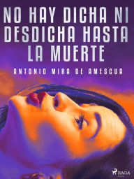 Title: No hay dicha ni desdicha hasta la muerte, Author: Antonio Mira de Amescua