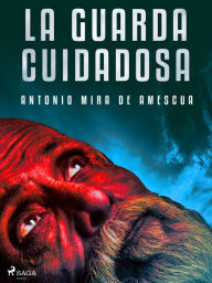 Title: La guarda cuidadosa, Author: Antonio Mira de Amescua