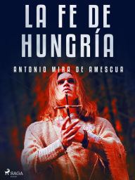 Title: La fe de Hungría, Author: Antonio Mira de Amescua