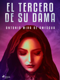 Title: El tercero de su dama, Author: Antonio Mira de Amescua
