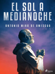 Title: El sol a medianoche, Author: Antonio Mira de Amescua