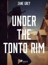 Title: Under the Tonto Rim, Author: Zane Grey