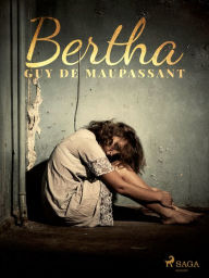 Title: Bertha, Author: Guy de Maupassant