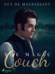 Title: The Magic Couch, Author: Guy de Maupassant