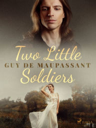 Title: Two Little Soldiers, Author: Guy de Maupassant