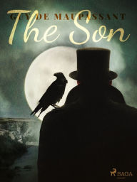 Title: The Son, Author: Guy de Maupassant