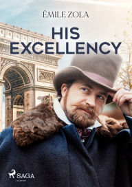 Title: His Excellency, Author: Émile Zola
