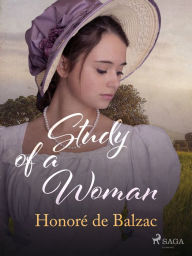 Title: Study of a Woman, Author: Honore de Balzac
