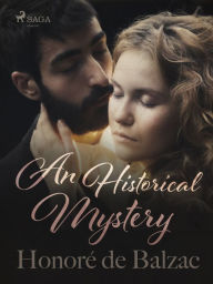 Title: An Historical Mystery, Author: Honore de Balzac