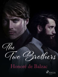 Title: The Two Brothers, Author: Honore de Balzac