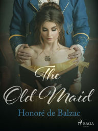 Title: The Old Maid, Author: Honore de Balzac