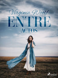 Title: Entre actos, Author: Virginia Woolf