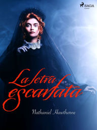 Title: La letra escarlata, Author: Nathaniel Hawthorne