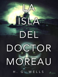 Title: La isla del doctor Moreau, Author: H. G. Wells