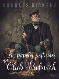 Title: Los papeles póstumos del Club Pickwick, Author: Charles Dickens