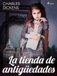 Title: La tienda de antigüedades, Author: Charles Dickens