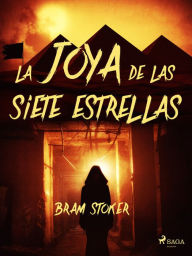 Title: La joya de las siete estrellas, Author: Bram Stoker