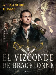 Title: El vizconde de Bragelonne, Author: Alexandre Dumas