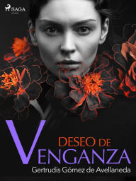 Title: Deseo de venganza, Author: Gertrudis Gómez de Avellaneda