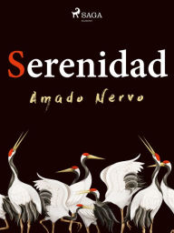 Title: Serenidad, Author: Amado Nervo