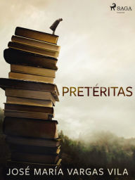 Title: Pretéritas, Author: José María Vargas Vilas