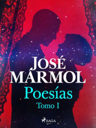 Title: Poesías. Tomo primero, Author: José Mármol