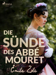 Title: Die Sünde des Abbé Mouret, Author: Émile Zola