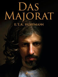 Title: Das Majorat, Author: E.T.A. Hoffmann