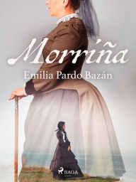 Title: Morriña, Author: Emilia Pardo Bazán