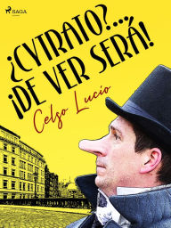Title: ¿Cytrato?... ¡De ver será!, Author: Celso Lucio