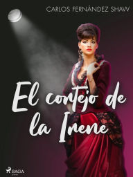 Title: El cortejo de la Irene, Author: Carlos Fernández Shaw