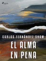 Title: El alma en pena, Author: Carlos Fernández Shaw