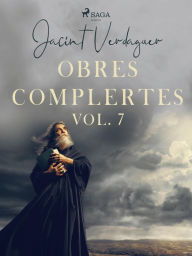 Title: Obres complertes. Vol. 7, Author: Jacint Verdaguer i Santaló