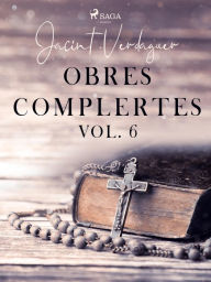 Title: Obres complertes. Vol. 6, Author: Jacint Verdaguer i Santaló