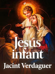 Title: Jesús infant, Author: Jacint Verdaguer i Santaló
