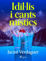 Title: Idil·lis i cants místics, Author: Jacint Verdaguer i Santaló