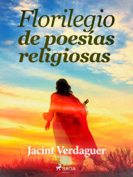 Title: Florilegio de poesías religiosas, Author: Jacint Verdaguer i Santaló