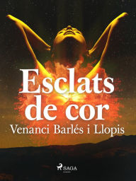 Title: Esclats de cor, Author: Venanci Barlés i Llopis