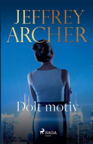 Title: Dolt motiv, Author: Jeffrey Archer