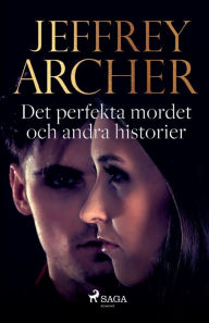 Title: Det perfekta mordet och andra historier, Author: Jeffrey Archer