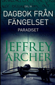 Title: Dagbok från fängelset - Paradiset, Author: Jeffrey Archer