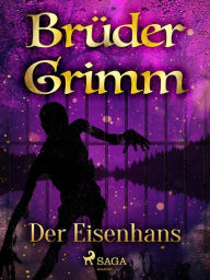 Title: Der Eisenhans, Author: Brüder Grimm