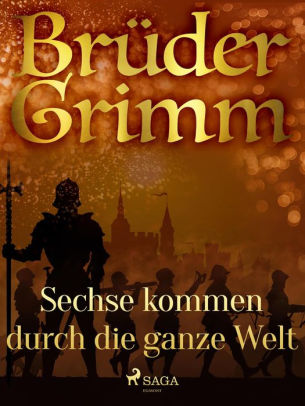 Sechse Kommen Durch Die Ganze Welt By Bruder Grimm Nook Book Ebook Barnes Noble