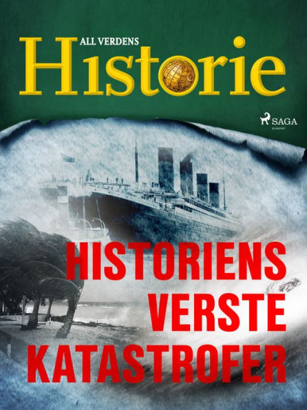 Historiens verste katastrofer