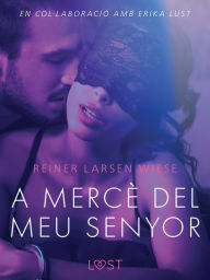 Title: A mercè del meu senyor, Author: Reiner Larsen Wiese