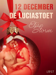 Title: 12 december: De Luciastoet - een erotische adventskalender, Author: Elise Storm