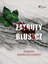 Title: Zatruty bluszcz, Author: Barbara Nawrocka Donska