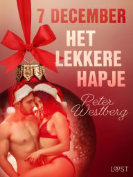 Title: 7 december: Het lekkere hapje - een erotische adventskalender, Author: Peter Westberg