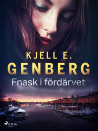 Title: Fnask i fördärvet, Author: Kjell E. Genberg