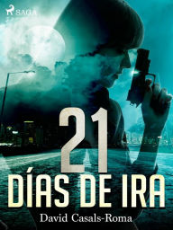 Title: 21 días de ira, Author: David Casals-Roma